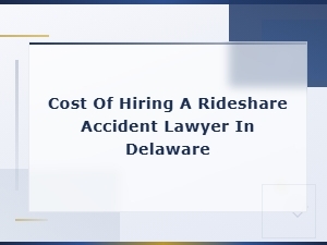 Cost of a Rideshare Accident Lawyer in Delaware