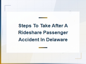 What to Do After a Rideshare Accident in Delaware